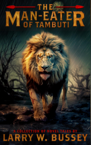 Book Review of “The Man-Eater of Tambuti” by Larry W. Bussey.